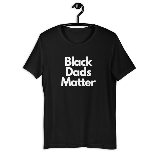 Black Dads Matter T-Shirt